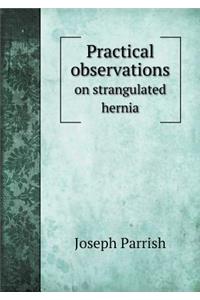 Practical Observations on Strangulated Hernia