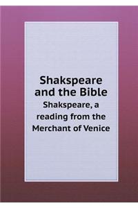 Shakspeare and the Bible Shakspeare, a Reading from the Merchant of Venice