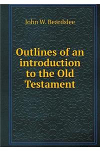 Outlines of an Introduction to the Old Testament