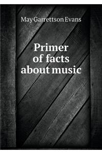 Primer of Facts about Music