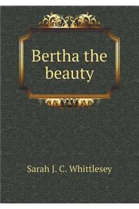 Bertha the Beauty