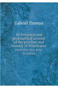 An Historical and Geographical Account of the Province and Country of Pensilvania and of West-New-Jersey in America