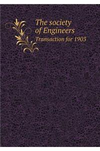 The society of Engineers Transaction for 1903