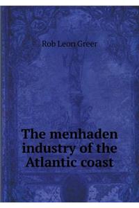 The Menhaden Industry of the Atlantic Coast