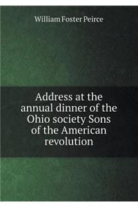 Address at the annual dinner of the Ohio society Sons of the American revolution