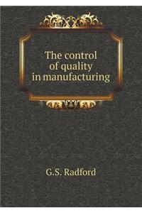 The Control of Quality in Manufacturing