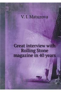 Great Interview with Rolling Stone Magazine in 40 Years