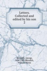 Letters. Collected and edited by his son