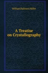 Treatise on Crystallography