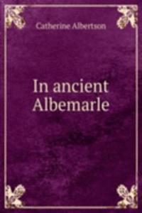 In ancient Albemarle