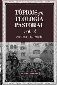 Topicos en Teologia Pastoral - Vol 2