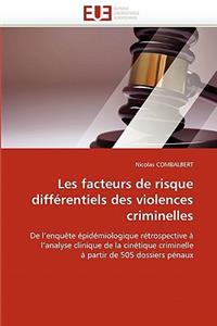 Les Facteurs de Risque Diff?rentiels Des Violences Criminelles