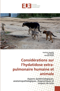 Considérations sur l'hydatidose extra-pulmonaire humaine et animale