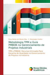 Metodologia TPM e Guia PMBOK no Gerenciamento de Projetos Industriais