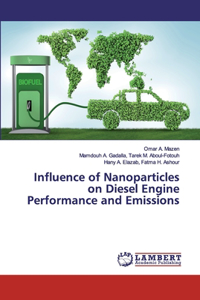 Influence of Nanoparticles on Diesel Engine Performance and Emissions