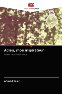 Adieu, mon inspirateur