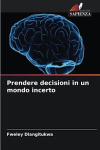 Prendere decisioni in un mondo incerto