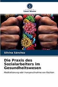 Praxis des Sozialarbeiters im Gesundheitswesen