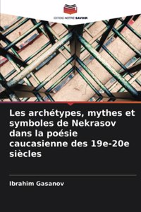 Les archétypes, mythes et symboles de Nekrasov dans la poésie caucasienne des 19e-20e siècles