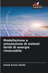 Modellazione e simulazione di sistemi ibridi di energia rinnovabile