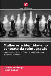 Mulheres e identidade no contexto da reintegração