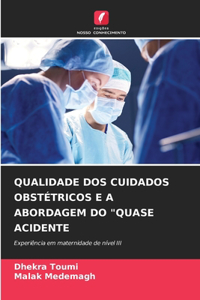 Qualidade DOS Cuidados Obstétricos E a Abordagem Do 