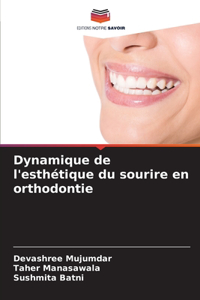 Dynamique de l'esthétique du sourire en orthodontie