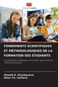 Fondements Scientifiques Et Méthodologiques de la Formation Des Étudiants