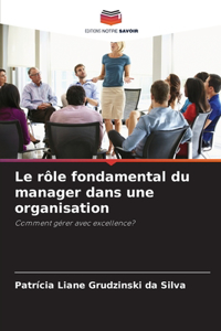 rôle fondamental du manager dans une organisation