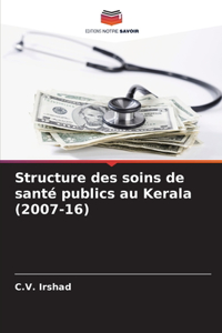 Structure des soins de santé publics au Kerala (2007-16)