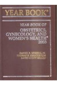 Year Book Of Obstetrics, Gynecology And Womens Health 2003