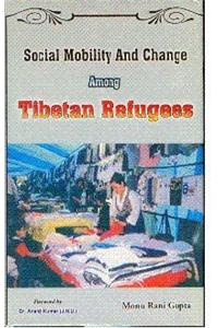 Social Mobility And Change Among Tibetan Refugees