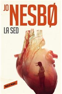 La Sed/The Thirst: A Harry Hole Novel