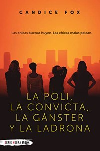 La poli, la convicta, la ganster y la ladrona