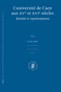 L'Université de Caen Aux Xve Et Xvie Siècles