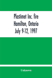 Plastimet Inc. Fire Hamilton, Ontario