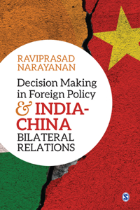Decision-Making in Foreign Policy and India-China Bilateral Relations