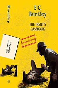 The Complete Trent Case Book