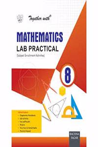 Together With Lab Practical Mathematics for Class 8