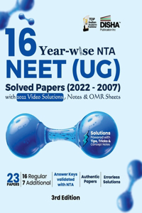 16 Year-wise NTA NEET (UG) Solved Papers (2022 - 2007) with 2022 Video Solutions, Notes & OMR Sheets 3rd Edition