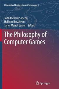 The Philosophy of Computer Games