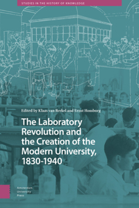 Laboratory Revolution and the Creation of the Modern University, 1830-1940
