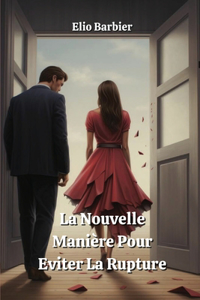 La Nouvelle Manière Pour Eviter La Rupture