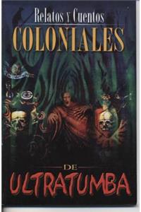 Relatos y Cuentos Coloniales de Ultratumba