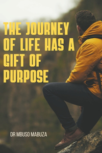 Journey of Life Has a Gift of Purpose