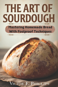 The Art of Sourdough