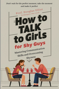 How to Talk to Girls, for Shy Guys