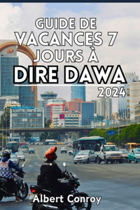 Guide de Vacances 7 Jours À Dire Dawa 2024