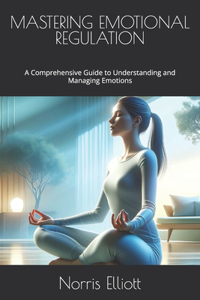 Mastering Emotional Regulation