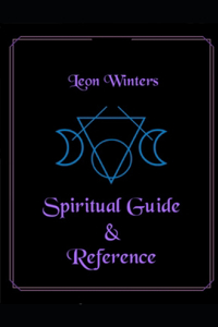 Leon Winter's Spiritual Guide & Reference